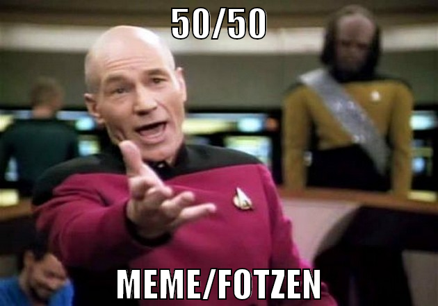 50/50 meme/fotzen