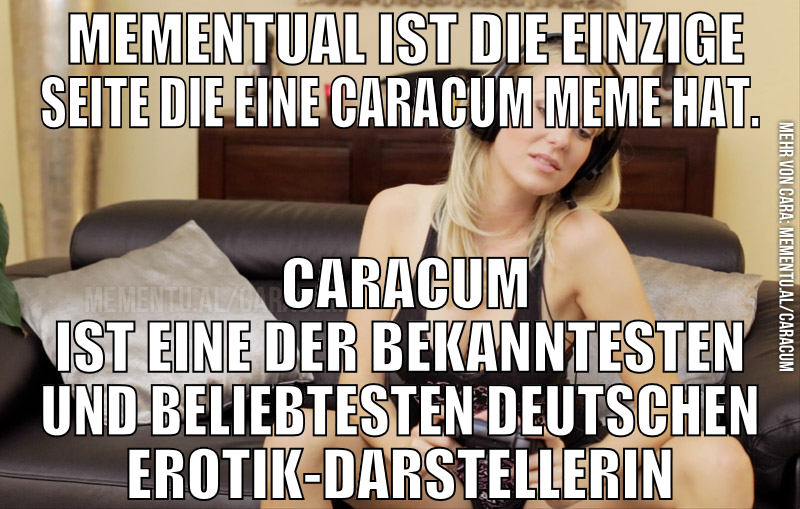 Mementual ist die einzige Seite die eine CaraCum