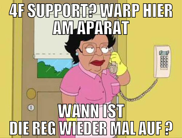 4f support? warp hier am aparat wann ist die reg w
