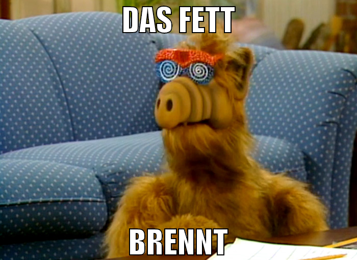 DAS FETT BRENNT