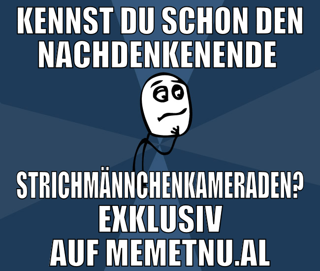 Kennst du schon den nachdenkenende  Strichmännchen