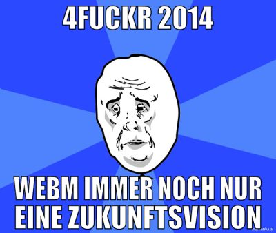 4fuckr 2014 webm immer noch nur eine zukunftsvisio