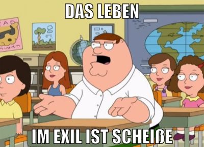 das leben im exil ist scheiße