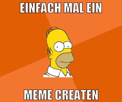 einfach mal ein meme createn
