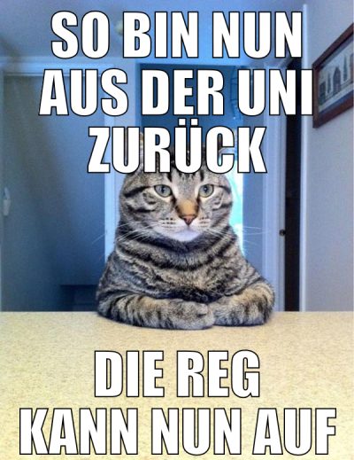 so bin nun aus der uni zurück die reg kann nun auf