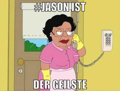 #Jason ist der GEILSTE