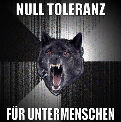 null toleranz für untermenschen