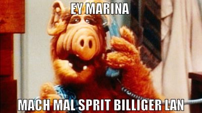 Ey Marina  Mach mal Sprit billiger Lan