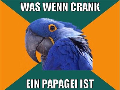 was wenn crank ein papagei ist