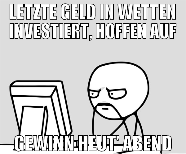 letzte geld in wetten investiert, hoffen auf gewin
