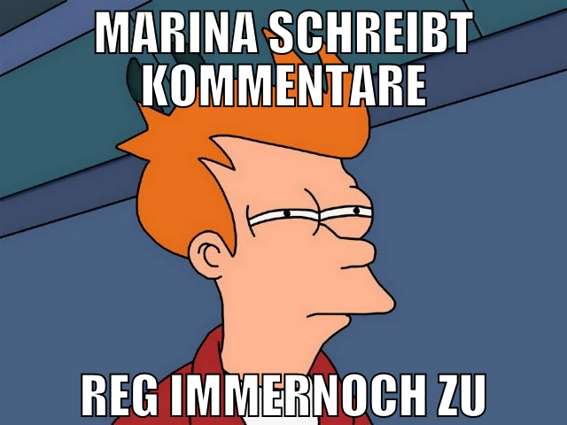 marina schreibt kommentare reg immernoch zu