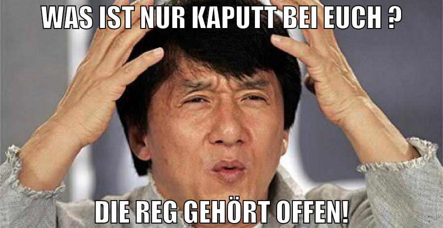 was ist nur kaputt bei euch ? die reg gehört offen