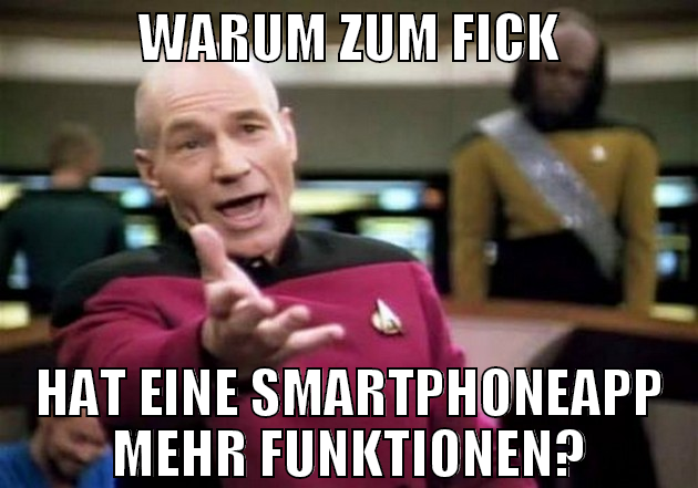 Warum zum fick hat eine smartphoneapp mehr funktio
