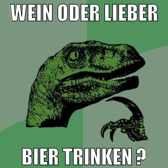 Wein oder lieber bier trinken ?
