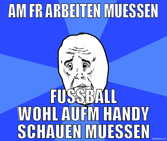 AM FR ARBEITEN MUESSEN FUSSBALL WOHL AUFM HANDY SC