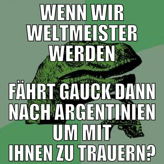 wenn wir weltmeister werden fährt gauck dann nach