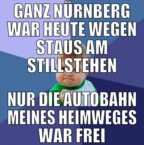ganz nürnberg war heute wegen staus am stillstehen