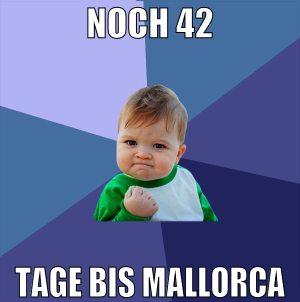 noch 42 tage bis mallorca