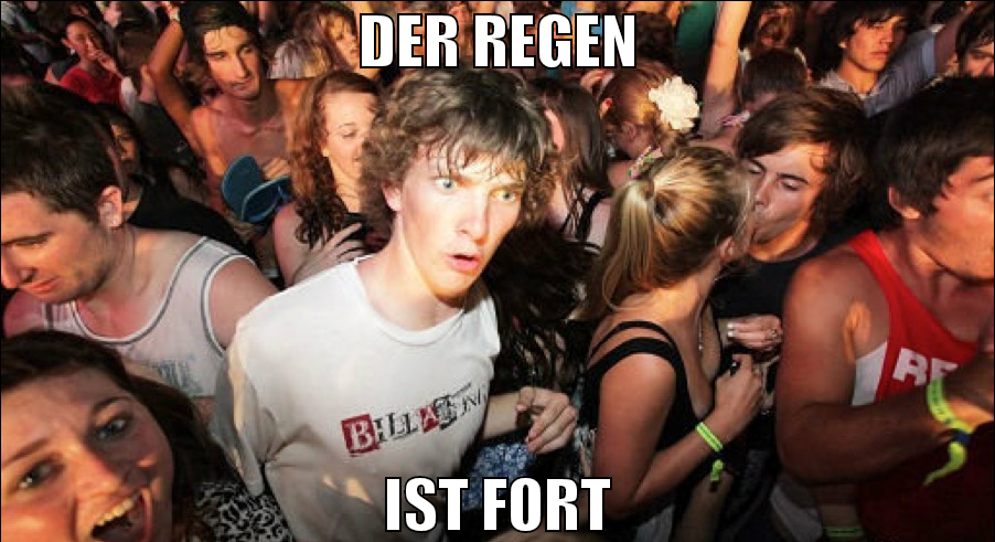 Der regen ISt fort