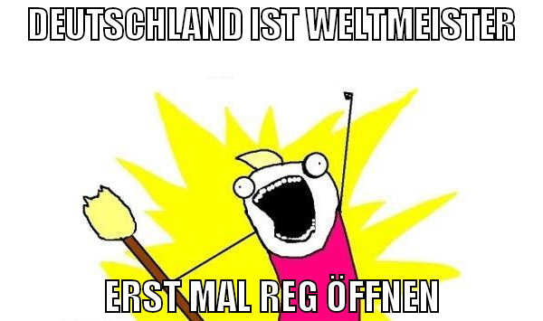 deutschland ist weltmeister erst mal reg öffnen
