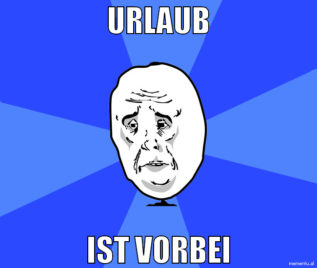 Urlaub ist vorbei