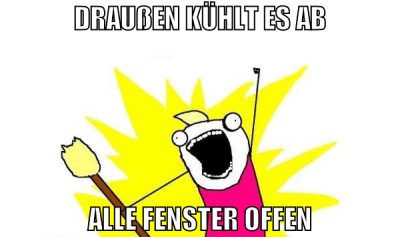 draußen kühlt es ab alle fenster offen