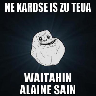ne Kardse is zu teua waitahin alaine sain