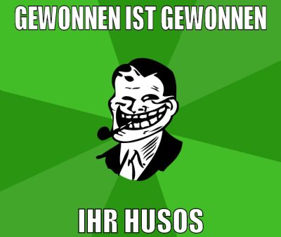 Gewonnen ist gewonnen ihr husos