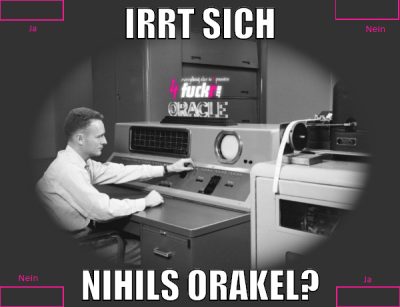 irrt sich nihils orakel?