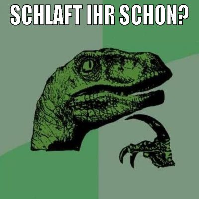 schlaft ihr schon?