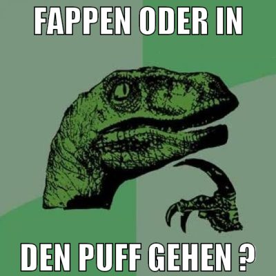 fappen oder in den puff gehen ?