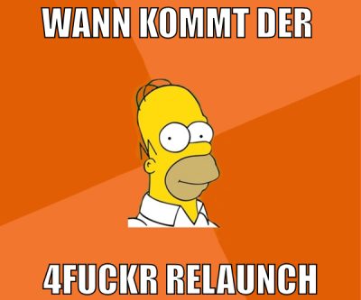wann kommt der  4fuckr relaunch