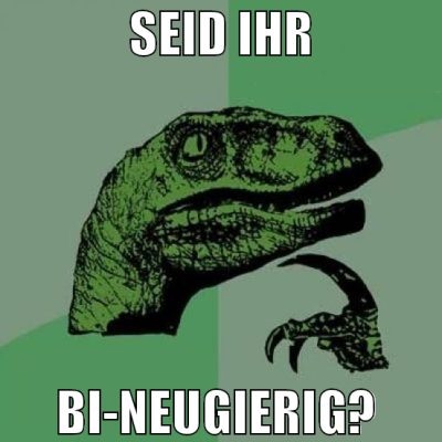 Seid ihr Bi-Neugierig?