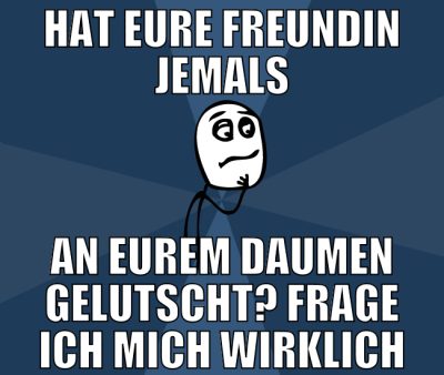 Hat eure Freundin jemals an eurem daumen gelutscht