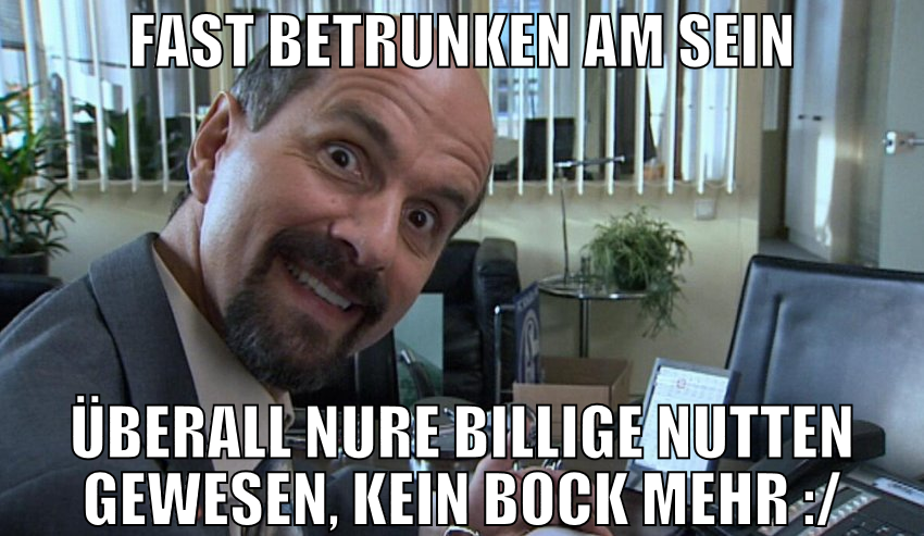 fast betrunken am sein überall nure billige nutten