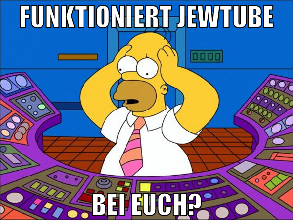funktioniert jewtube bei euch?