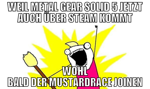 Weil Metal Gear Solid 5 jetzt auch über steam komm