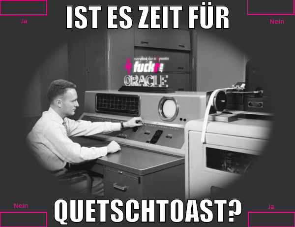 ist es zeit für quetschtoast?