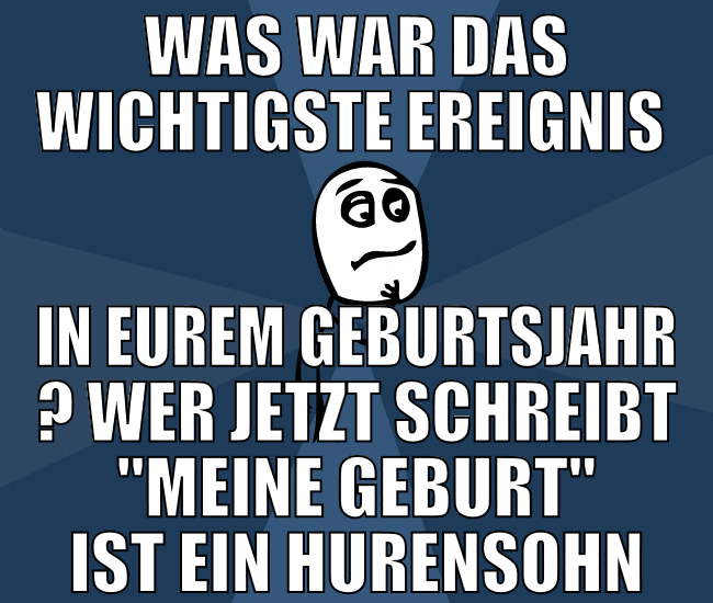 was war das wichtigste ereignis  in eurem geburtsj