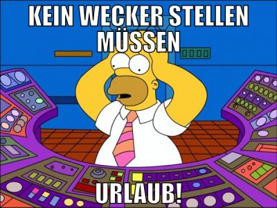 Kein Wecker stellen müssen URLAUB!