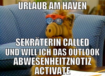 Urlaub am haven sekräterin called und will ich das