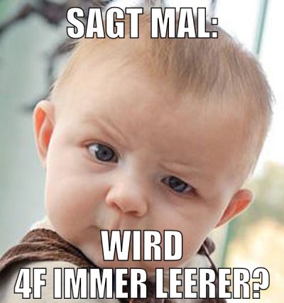 SAGT MAL: WIRD 4F IMMER LEERER?