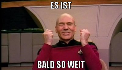 Es ist bald so weit