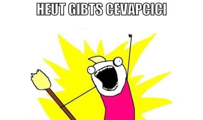 heut gibts cevapcici