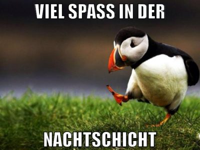 viel spaß in der nachtschicht