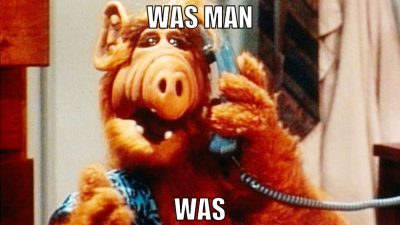 was man was