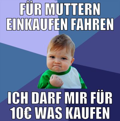 für muttern einkaufen fahren ich darf mir für 10€