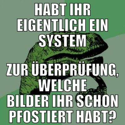 habt ihr eigentlich ein system zur überprüfung, we