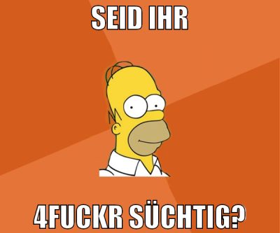 SEID IHR 4FUCKR SÜCHTIG?