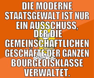 Die moderne Staatsgewalt ist nur ein Ausschuss,  d